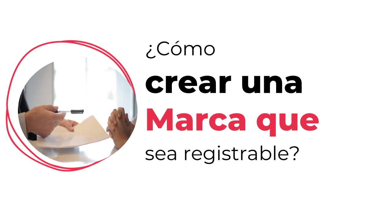 ¿Cómo crear una marca que sea registrable?  