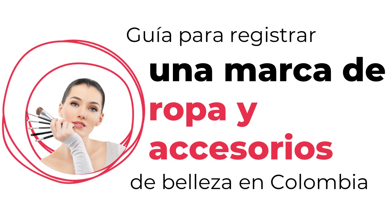¿Tienes una tienda de ropa y accesorios de belleza?: Guía para registrar la marca