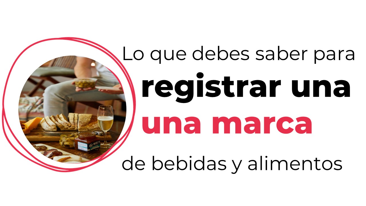 ¿Eres propietario de una marca de alimentos y bebidas? Lo que debes saber para registrar la marca ante la SIC