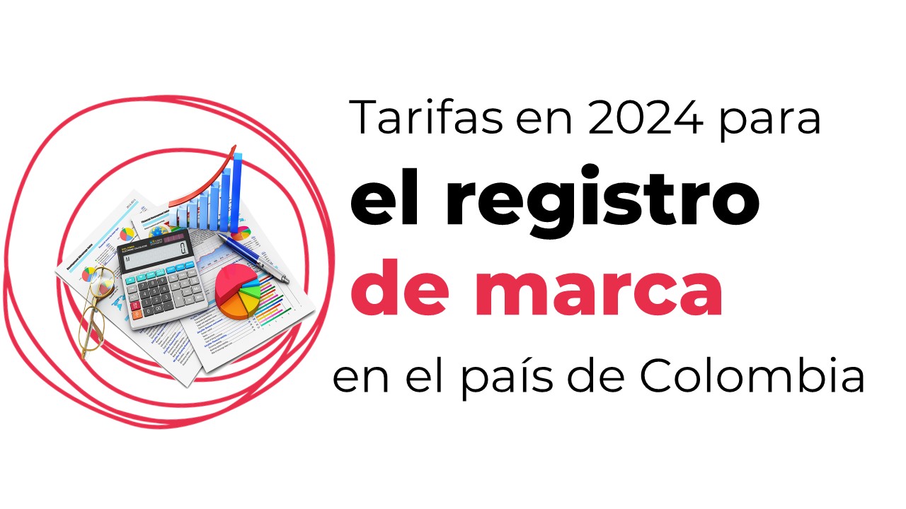 Tarifas en 2024 para registrar una marca en Colombia
